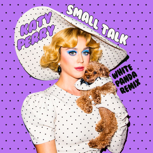 Small Talk (White Panda Remix) از Katy Perry