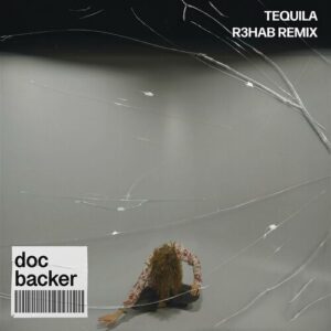 Tequila (R3HAB Remix) از Doc Backer