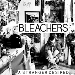 A Stranger Desired از Bleachers