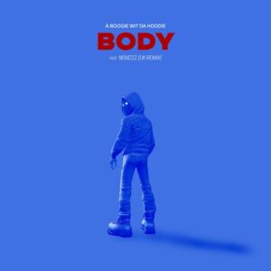 Body (feat. Nemzzz) (UK Remix) از A Boogie wit da Hoodie