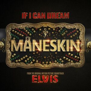 If I Can Dream (From The Original Motion Picture Soundtrack ELVIS) از Måneskin