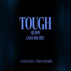 Tough (Channel Tres Remix) از Quavo