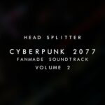 Cyberpunk 2077 Fanmade Soundtrack, Vol. II از Head Splitter