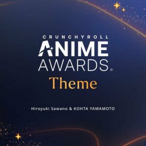 Crunchyroll Anime Awards Theme از Hiroyuki Sawano