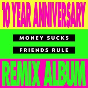 Money Sucks, Friends Rule (10 Year Remix EP) از Dillon Francis