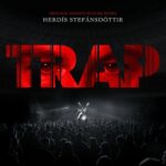 Trap (Original Motion Picture Score) از Herdís Stefánsdóttir