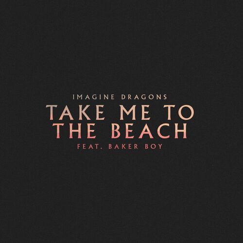 Take Me to the Beach از Imagine Dragons