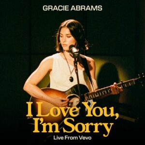 I Love You, I'm Sorry (Live From Vevo) از Gracie Abrams