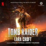 Tomb Raider: The Legend of Lara Croft (Soundtrack from the Netflix Series) از Pinar Toprak