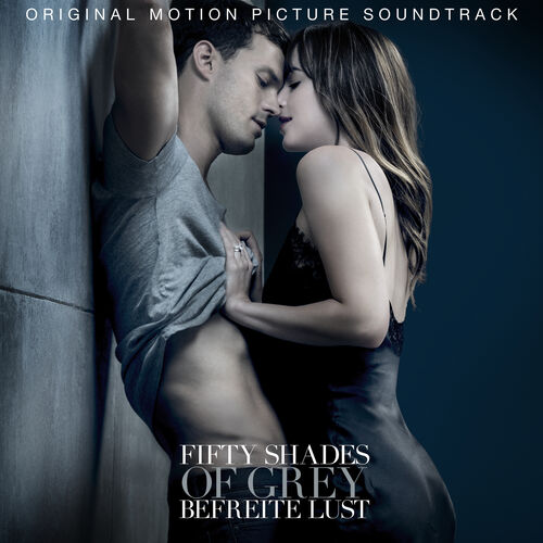 FIFTY SHADES OF GREY - Befreite Lust (Original Motion Picture Soundtrack) از Various Artists