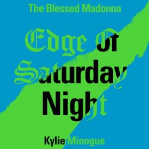 Edge of Saturday Night (feat. Kylie Minogue) (Michelle Manetti Remix) از The Blessed Madonna