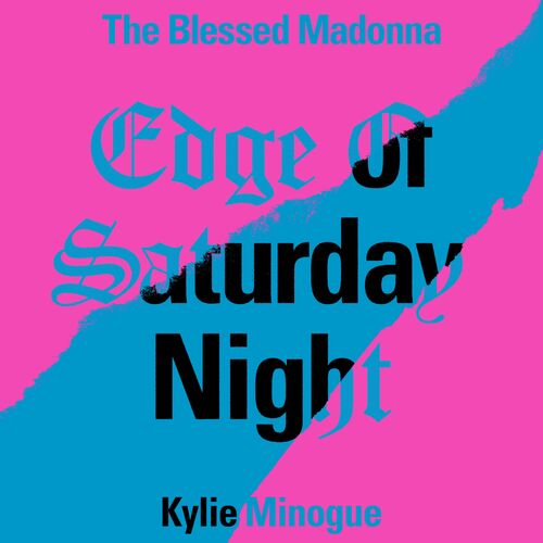 Edge of Saturday Night (feat. Kylie Minogue) (Hannah Holland Remix) از The Blessed Madonna