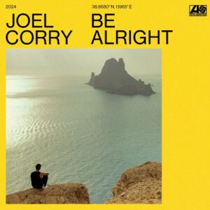 Be Alright از Joel Corry