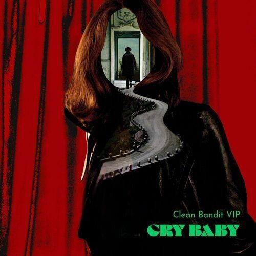 Cry Baby (Clean Bandit VIP Mix) از Clean Bandit