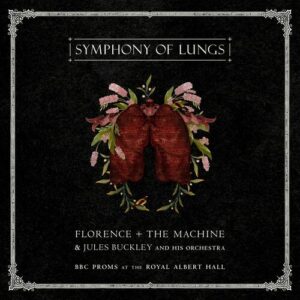 Symphony of Lungs - BBC Proms at the Royal Albert Hall از Florence + The Machine