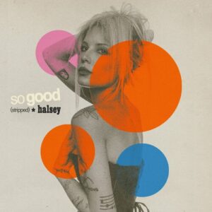 So Good (Stripped) از Halsey