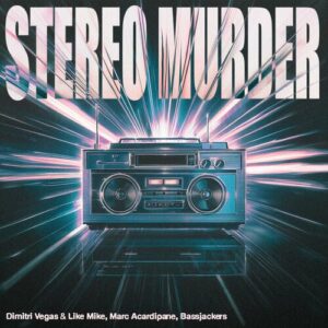 Stereo Murder از Dimitri Vegas & Like Mike