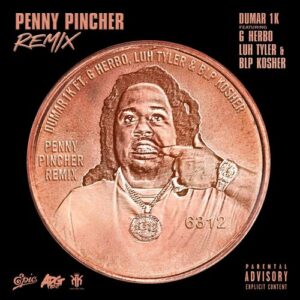 Penny Pincher (Remix) (feat. G Herbo, Luh Tyler & BLP KOSHER) از Dumar 1k