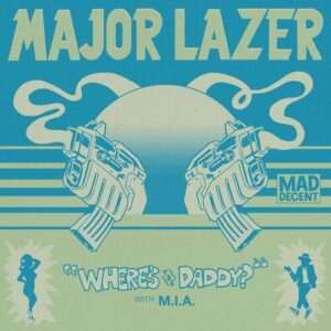 Where's The Daddy? از Major Lazer