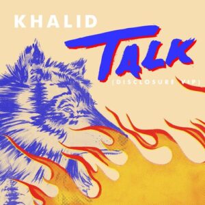 Talk (Disclosure VIP) از Khalid