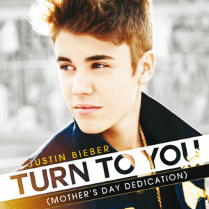 Turn To You (Mother's Day Dedication) از Justin Bieber