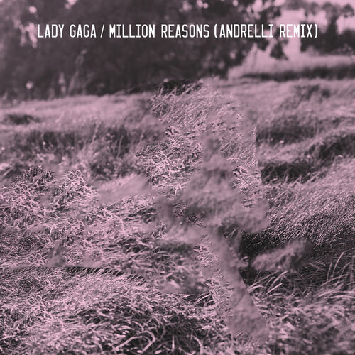 Million Reasons (Andrelli Remix) از Lady Gaga