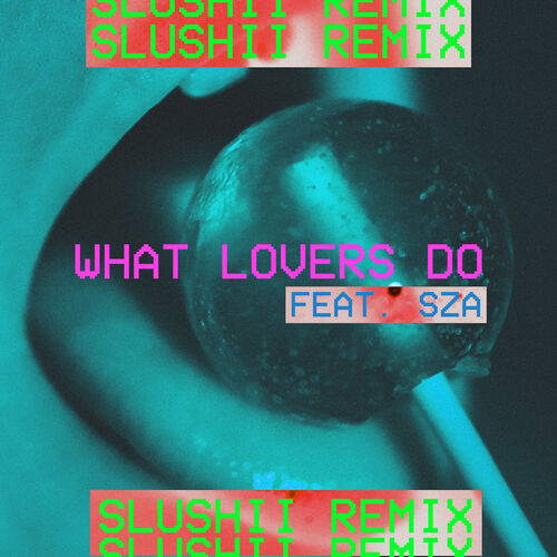 What Lovers Do (Slushii Remix) از Maroon 5