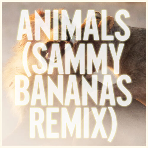 Animals (Sammy Bananas Remix) از Maroon 5