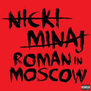 Roman In Moscow (Explicit Version) از Nicki Minaj