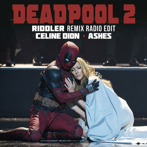 Ashes (Riddler Remix Radio Edit) از Céline Dion