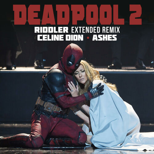 Ashes (Riddler Extended Remix) از Céline Dion