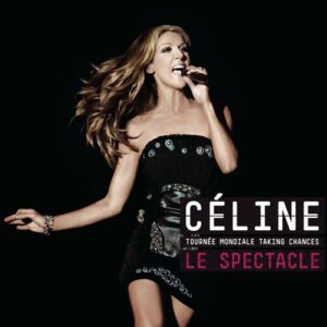 La Tournée Mondiale Taking Chances LE SPECTACLE از Céline Dion