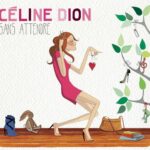 Sans attendre از Céline Dion