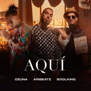 Aquí (feat. Ozuna & Soolking) از Ozuna