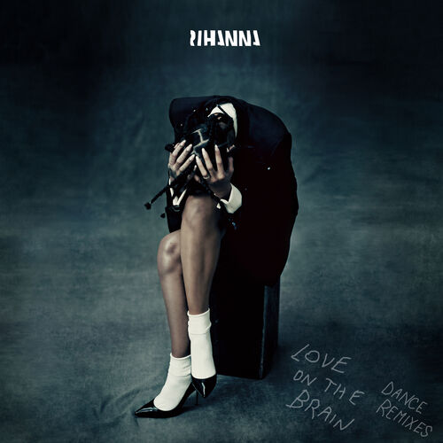 Love On The Brain (Dance Remixes) از Rihanna