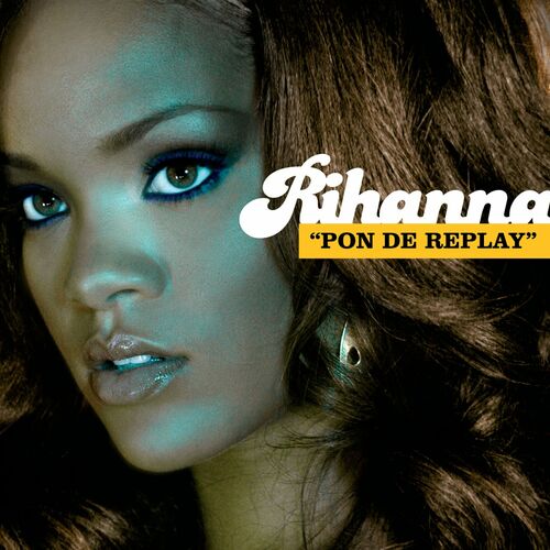 Pon de Replay از Rihanna