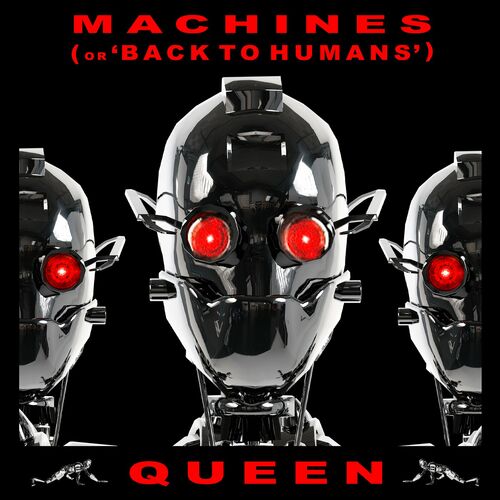 Machines (or 'Back To Humans') (Remastered 2011) از Queen