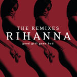 Good Girl Gone Bad: The Remixes از Rihanna