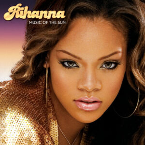 Music Of The Sun از Rihanna