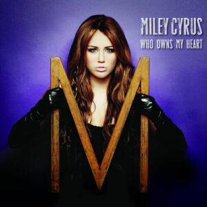 Who Owns My Heart از Miley Cyrus