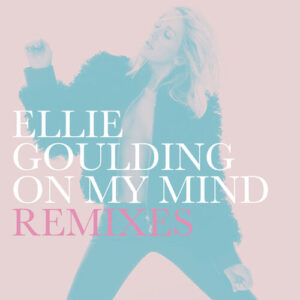 On My Mind (Remixes) از Ellie Goulding