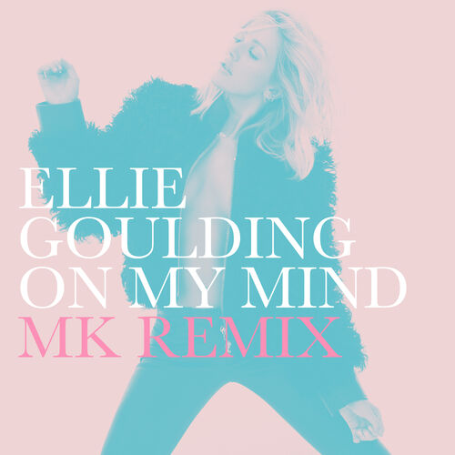 On My Mind (MK Remix) از Ellie Goulding