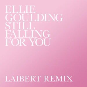 Still Falling For You (Laibert Remix) از Ellie Goulding