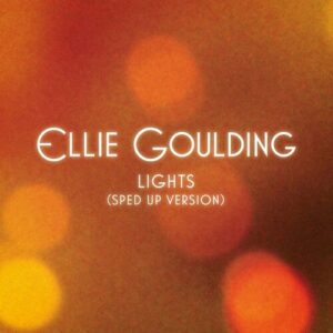 Lights (Sped Up Version) از Ellie Goulding