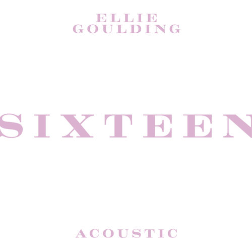 Sixteen (Acoustic) از Ellie Goulding