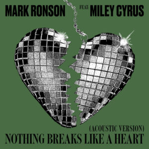 Nothing Breaks Like a Heart (feat. Miley Cyrus) (Acoustic Version) از Mark Ronson