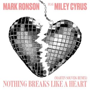 Nothing Breaks Like a Heart (feat. Miley Cyrus) (Martin Solveig Remix) از Mark Ronson