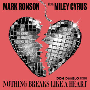 Nothing Breaks Like a Heart (feat. Miley Cyrus) (Don Diablo Remix) از Mark Ronson