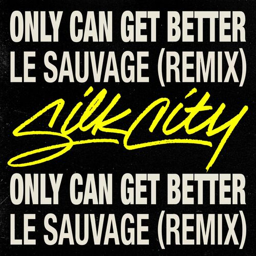 Only Can Get Better (feat. Diplo, Mark Ronson & Daniel Merriweather) (Le Sauvage Remix) از Silk City