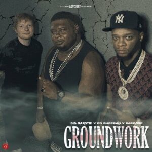 Groundwork از Big Narstie